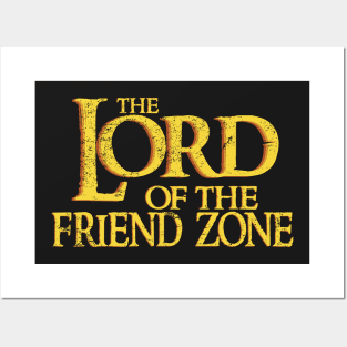 The Lord of the Friendzone (Friend Zone) Posters and Art